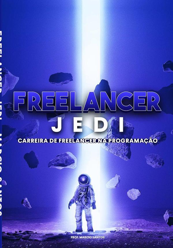 Freelancer Jedi:Guia de Carreira de Programador Freelancer
