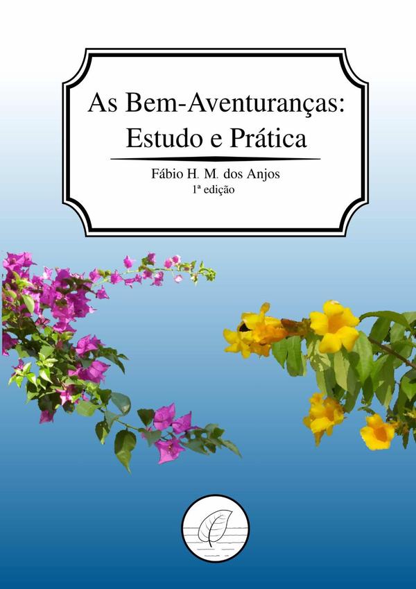 As Bem-aventuranças:Estudo e Prática