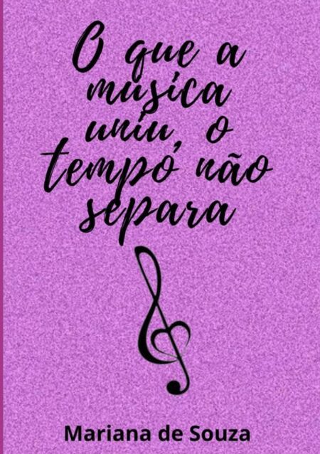 O Que A Música Uniu, O Tempo Não Separa