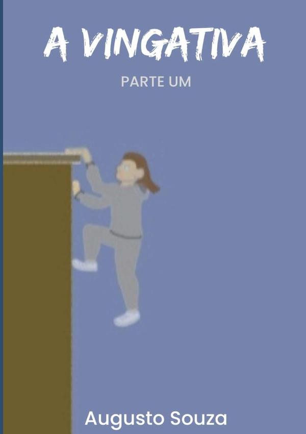A Vingativa:Parte Um