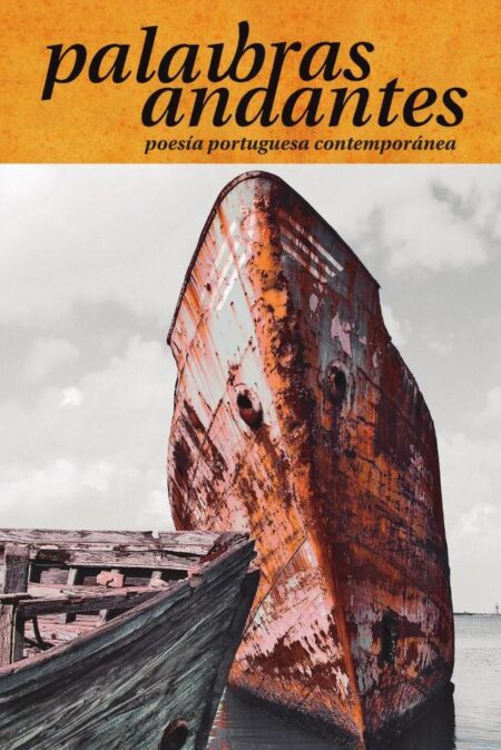 Palabras Andantes - Portugal:Poesía portuguesa contemporánea