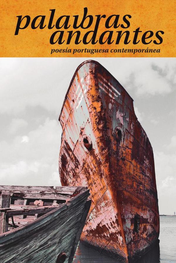 Palabras Andantes - Portugal:Poesía portuguesa contemporánea