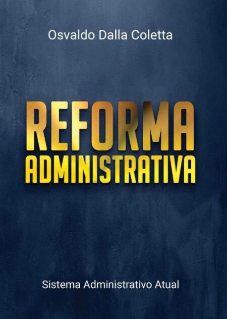 Reforma Administrativa:Sistema Administrativo Atual
