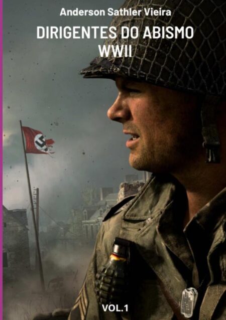 Dirigentes Do Abismo – Wwii:VOL.1