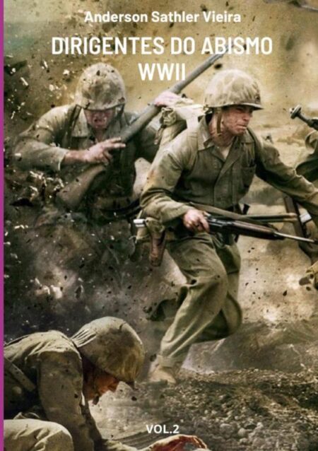 Dirigentes Do Abismo – Wwii:VOL.2