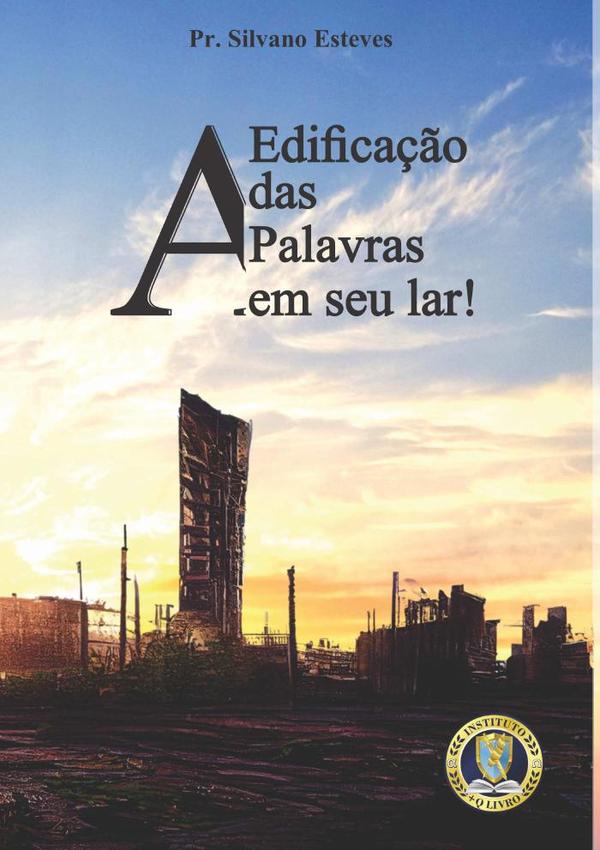 A Edificação Das Palavras Em Seu Lar!