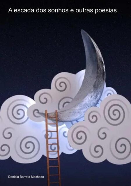 A Escada Dos Sonhos E Outras Poesias