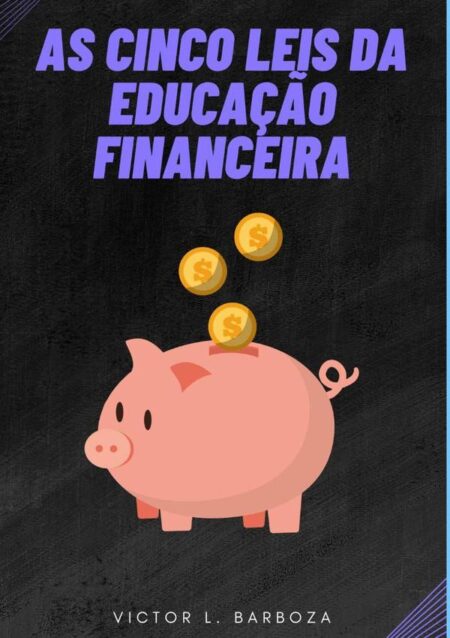 As Cinco Leis Da Educação Financeira