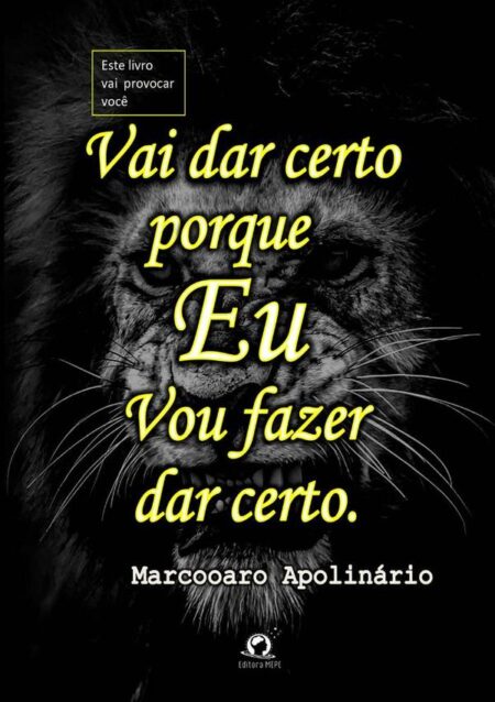 Vai Dar Certo Porque Eu Vou Fazer Dar Certo