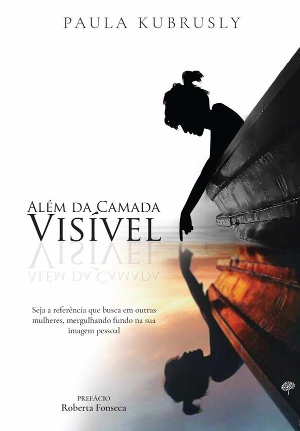 Além Da Camada Visível:Seja a referência que busca em outras mulheres, mergulhando fundo na sua imagem pessoal