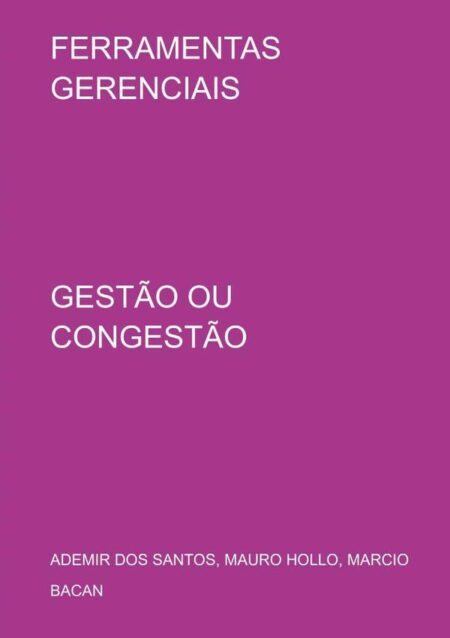 Ferramentas Gerenciais:GESTÃO OU CONGESTÃO