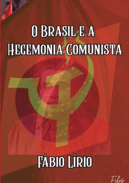 O Brasil E A Hegemonia Comunista