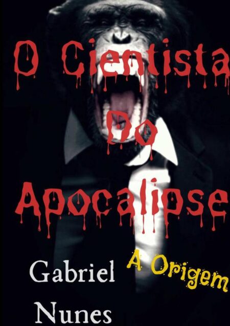 O Cientista Do Apocalipse:A origem