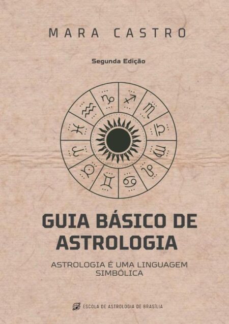 Guia Básico De Astrologia:Astrologia é uma Linguagem Simbólica