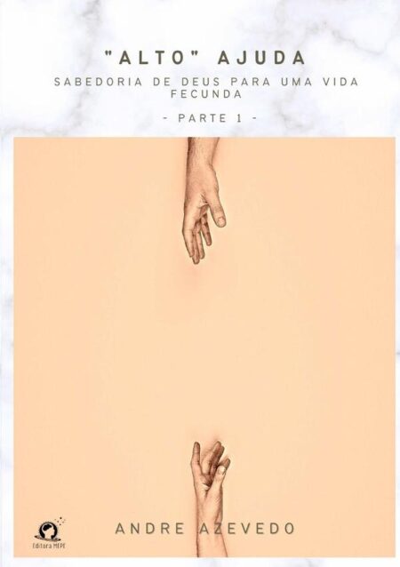 “alto Ajuda”:Sabedoria de Deus para uma vida fecunda.