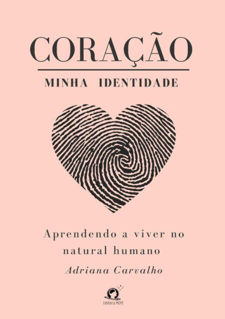 Coração Minha Identidade:Aprendendo a viver no natural humano