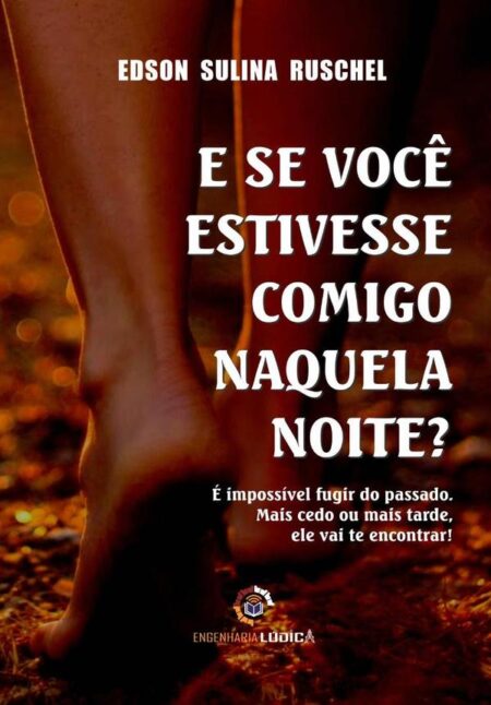 E Se Você Estivesse Comigo Naquela Noite?