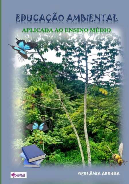 Educação Ambiental Aplicada Ao Ensino Médio:EDUAÇÃO AMBIENTAL
