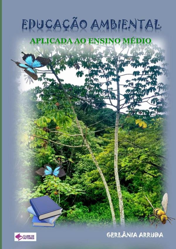 Educação Ambiental Aplicada Ao Ensino Médio:EDUAÇÃO AMBIENTAL