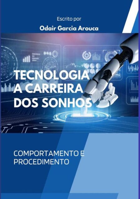 Tecnologia - A Carreira Dos Sonhos:Comportamento e procedimento
