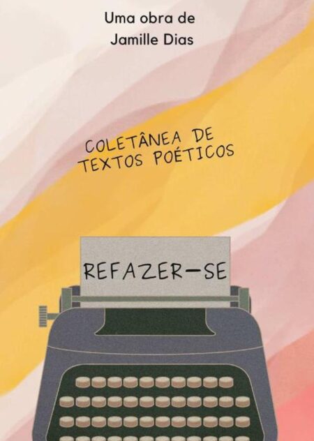 Coletânea De Textos Poéticos:Refazer-se