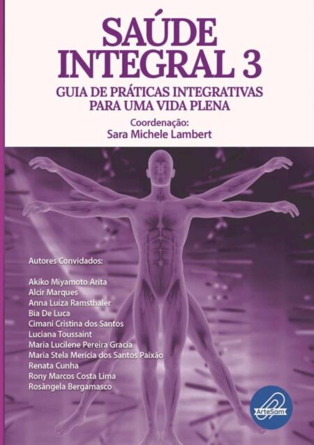 Saúde Integral 3:Guia de práticas integrativas para uma vida plena