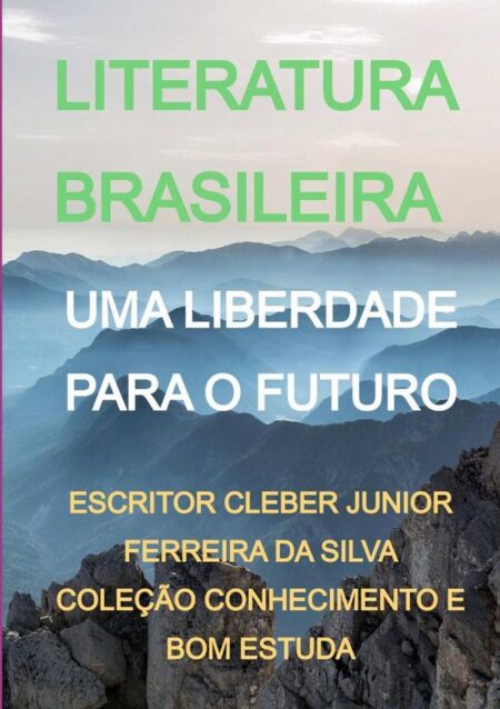 Uma Liberdade Para O Futuro:LITERATURA BRASILEIRA