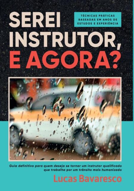 Serei Instrutor, E Agora?:Técnicas práticas baseadas em anos de estudos e experiência