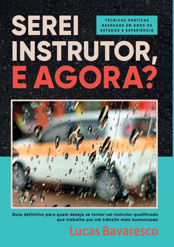 Serei Instrutor, E Agora?:Técnicas práticas baseadas em anos de estudos e experiência