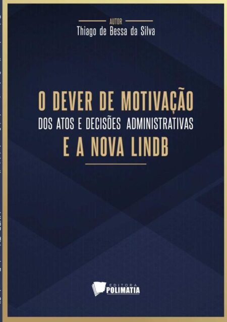 O Dever De Motivação Dos Atos E Decisões Administrativas E A Nova Lindb