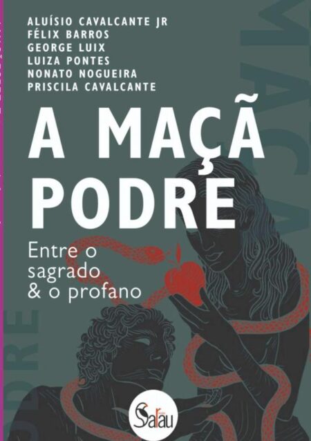 A Maçã Podre:Entre o sagrado & o profano