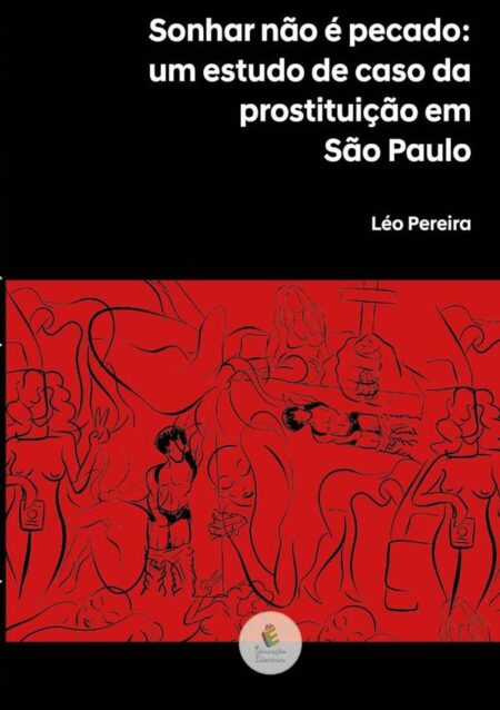 Sonhar Não É Pecado::um estudo de caso sobre da prostituição em São Paulo