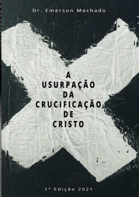 A Usurpação Da Crucificação De Crsito
