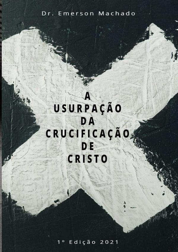 A Usurpação Da Crucificação De Crsito
