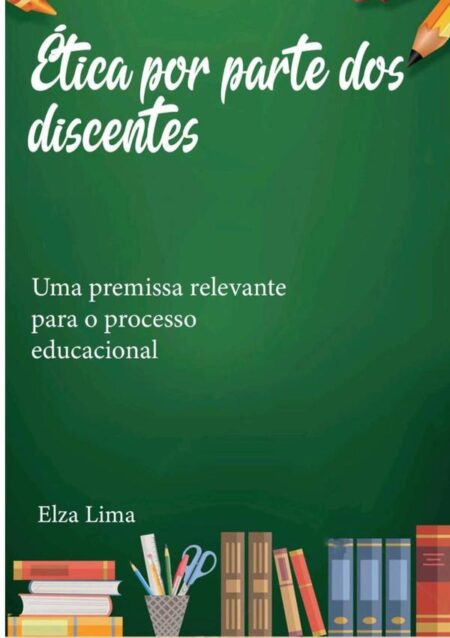 Ética Por Parte Dos Discentes:Uma premissa relevante para o processo educacional
