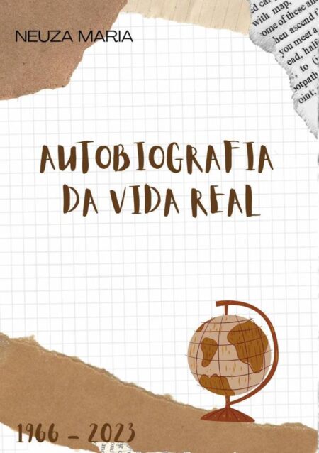 Autobiografia Da Vida Real:MINHA HISTÓRIA