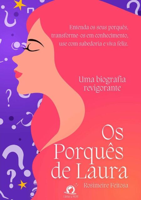 Os Porquês De Laura:Uma biografia revigorante