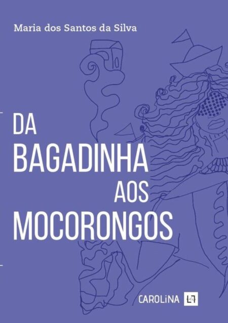 Da Bagadinha Aos Mocorongos
