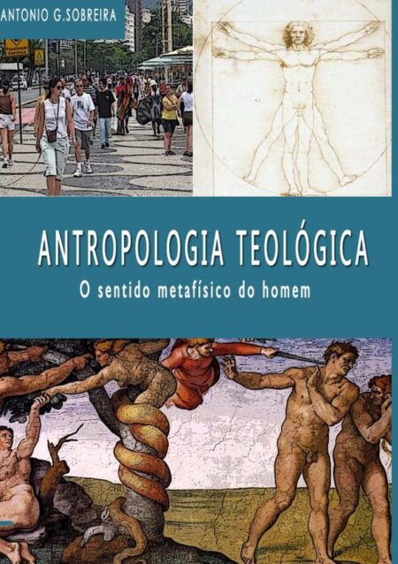 Antropologia Teológica:O sentido metafísico do homem