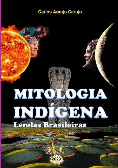 Mitologia Indígena:Lendas Brasileiras