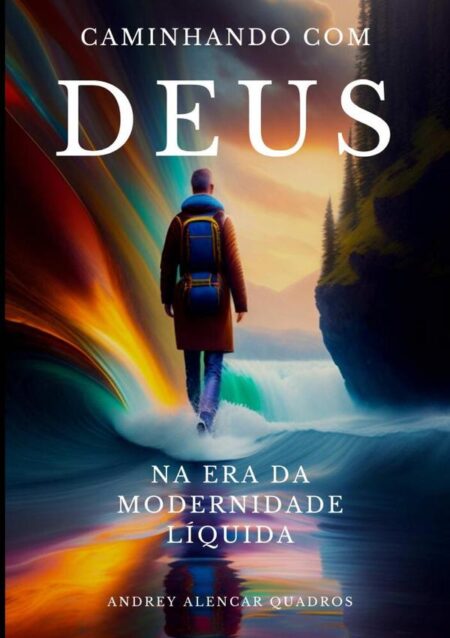Caminhando Com Deus Na Era Da Modernidade Líquida
