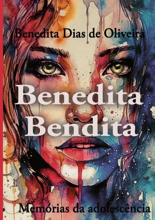 Benedita Bendita:Memórias da Adolescência