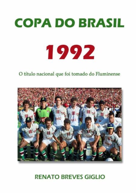 Copa Do Brasil 1992:O título nacional que foi tomado do Fluminense