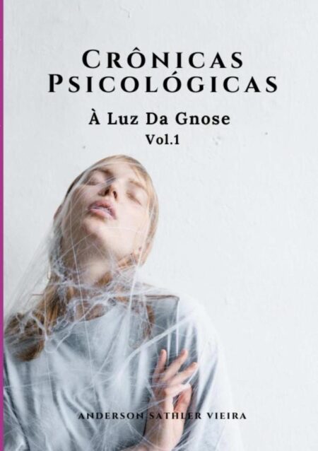 Crônicas Psicológicas:À LUZ DA GNOSE – Vol.1