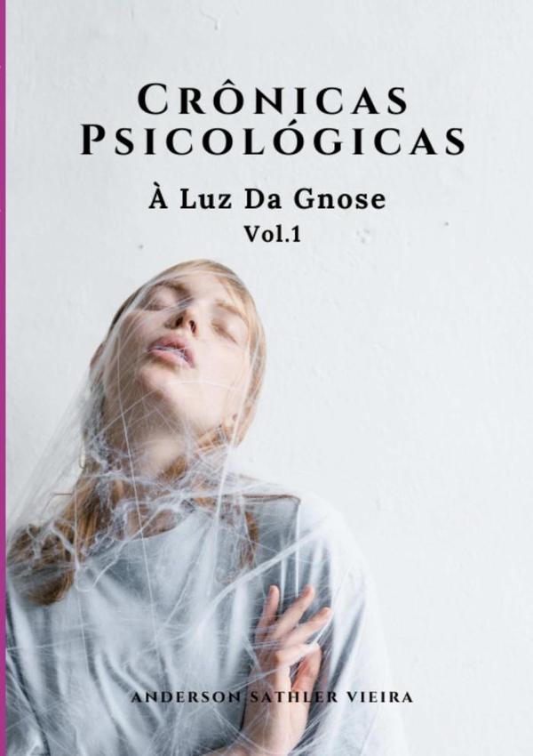 Crônicas Psicológicas:À LUZ DA GNOSE – Vol.1