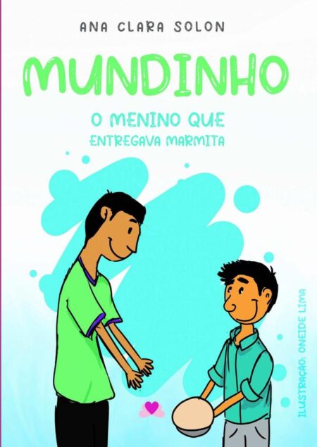 Mundinho:o menino que entregava marmita