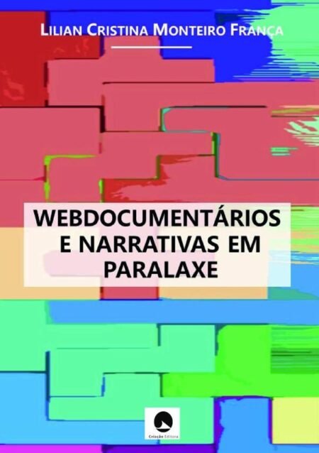 Webdocumentários E Narrativas Em Paralaxe