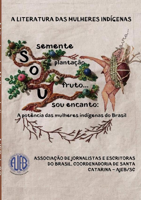 A Literatura Das Mulheres Indígenas:SOU Semente, Plantação, Fruto... Sou Encanto: A Potência das Mulheres Indígenas do Brasil