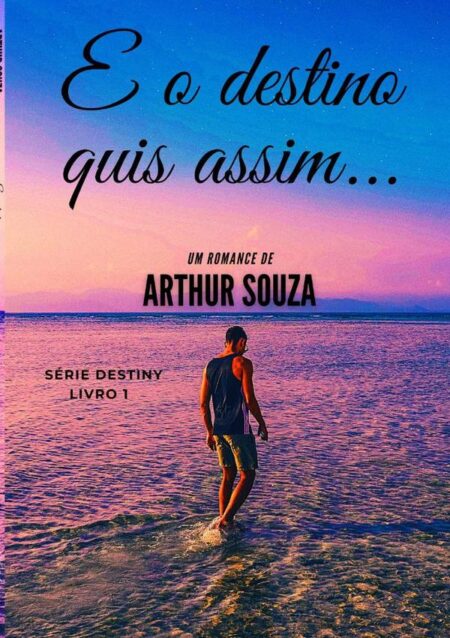 E O Destino Quis Assim...:Serie Destiny livro 1