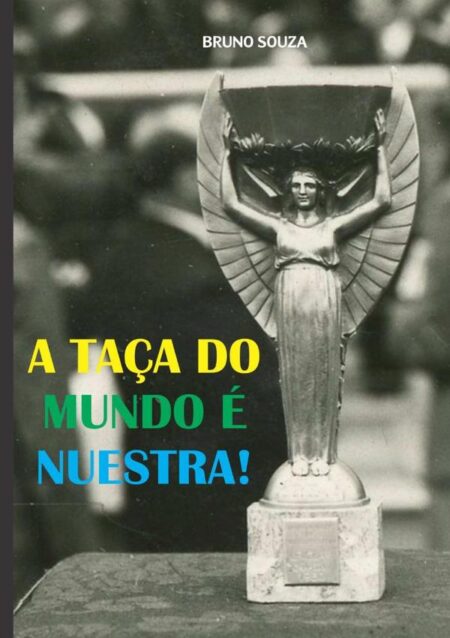 A Taça Do Mundo É Nuestra!